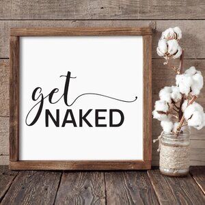 Get Naked Hand-crafted sign